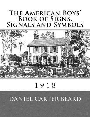 bokomslag The American Boys' Book of Signs, Signals and Symbols