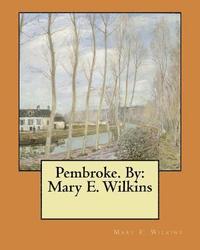 bokomslag Pembroke. By: Mary E. Wilkins