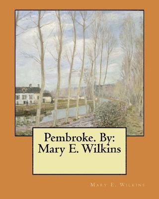 bokomslag Pembroke. By: Mary E. Wilkins