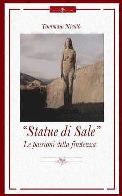 bokomslag Statue di Sale: Le passioni della Finitezza