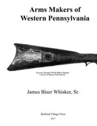 bokomslag Arms Makers of Western Pennsylvania