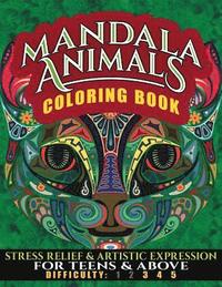 bokomslag Mandala Animals Coloring Book: Stress Relief and Artistic Expression for Teens & Above