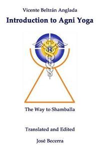 bokomslag Introduction to AGNI Yoga: The Way to Shamballa