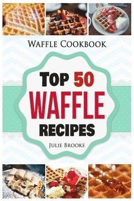 Julie Brooke - Waffle Cookbook, Häftad