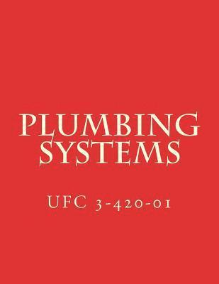 bokomslag Plumbing Systems: Unified Facilities Criteria UFC 3-420-01