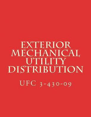 bokomslag Exterior Mechanical Utility Distribution: Unified Facilities Criteria UFC 3-430-09