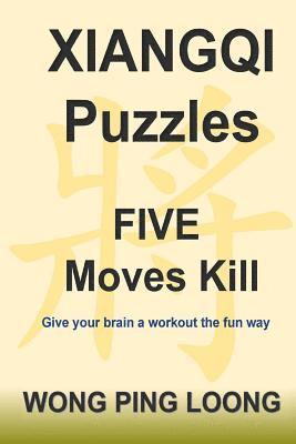 Ping Loong Wong - Xiangqi Puzzles Five Moves Kill, Häftad