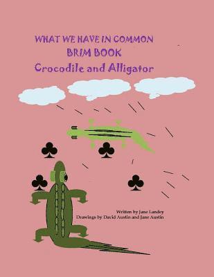 Jane Landey, David Austin - Crocodile and Alligator: What We have in Common, Häftad