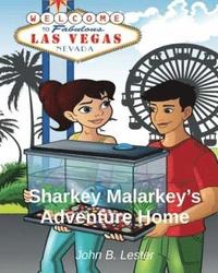 bokomslag Sharkey Malarkey's Adventure Home: Lake Mead's Very Own Shark's Tale