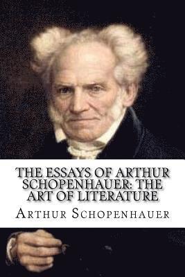 bokomslag The Essays of Arthur Schopenhauer: The Art of Literature