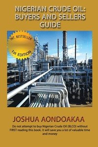 bokomslag Nigeria Crude Oil: Buyers And Sellers Guide