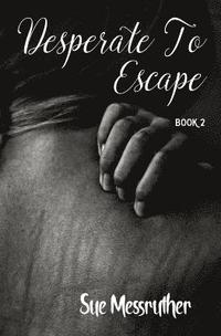 bokomslag Desperate To Escape