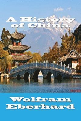 Wolfram Eberhard - A History of China, Häftad