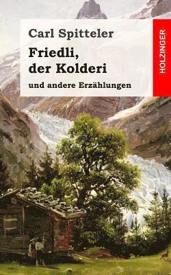 bokomslag Friedli, der Kolderi: und andere Erzählungen