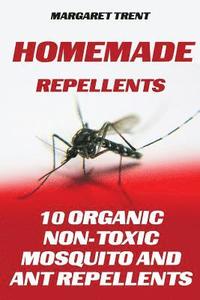 bokomslag Homemade Repellents: 10 Organic Non-Toxic Mosquito and Ant Repellents