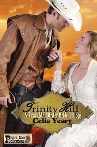 bokomslag Trinity Hill: A Texas Mail Order Bride Trilogy