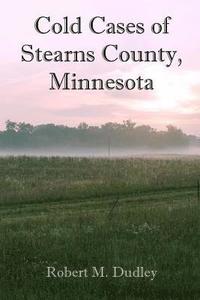bokomslag Cold Cases of Stearns County, Minnesota