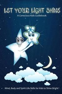 bokomslag Let Your Light Shine: A Conscious Kids Guidebook