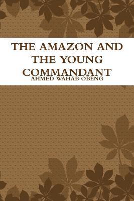 The amazon and the young commandant 1