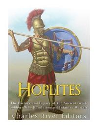 bokomslag Hoplites: The History and Legacy of the Ancient Greek Soldiers Who Revolutionized Infantry Warfare