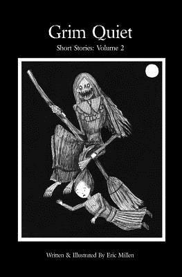 Grim Quiet: Short Stories Volume 2 1