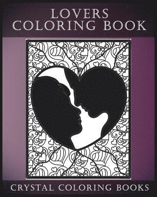 Lovers Coloring Book For Adults: Coloring Book for Adults Containing 30 Hand Drawn, Doodle and Folk Art Paisley, Henna and Zentangle Style Coloring Pa 1