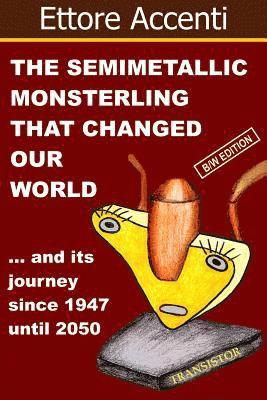 Ettore Accenti, Eva Accenti - The Semimetallic Monsterling that changed our World: and ... his journey since 1947 until 2050 (BW edition), Häftad. Tillgänglighet: Lägg i varukorg