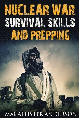 Nuclear War Survival Skills and Prepping 1