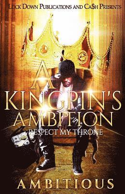 A Kingpin's Ambition: Respect My Throne 1