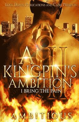 bokomslag A Kingpin's Ambition 2: I Bring The Pain