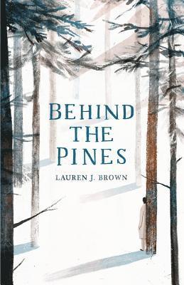 Lauren J. Brown - Behind the Pines, Häftad