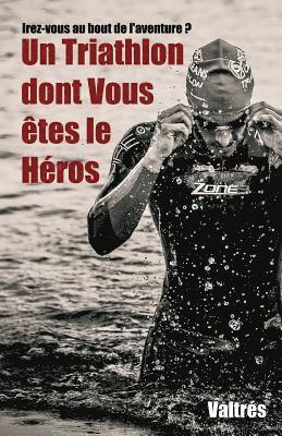 bokomslag Un Triathlon dont Vous êtes le Héros