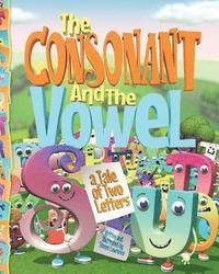 bokomslag The Consonant and the Vowel: A Tale of Two Letters