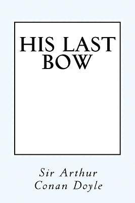 bokomslag His Last Bow: Some Reminiscences of Sherlock Holmes