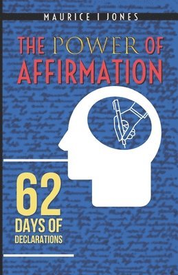 Maurice I. Jones - The Power of Affirmations: 62 Days of Declarations, Häftad. Tillgänglighet: Lägg i varukorg