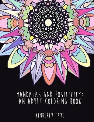 Mandalas and Positivity: An Adult Coloring Book 1