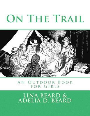 On The Trail: An Outdoor Book For Girls 1