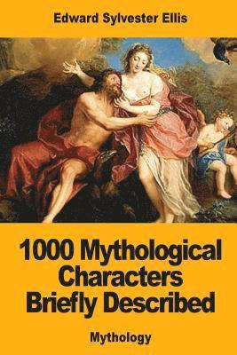 Edward Sylvester Ellis - 1000 Mythological Characters Briefly Described, Häftad