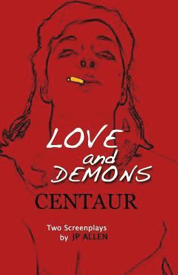 bokomslag Love and Demons / Centaur: Two Screenplays