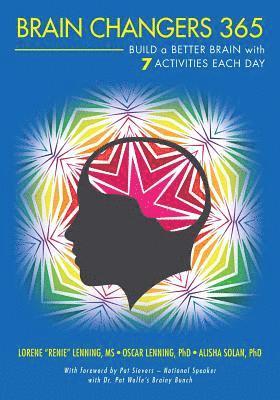 Phd Oscar Lenning, Phd Alisha Solan - Brain Changers 365: Build a Better Brain with 7 Activities Each Day, Häftad