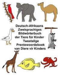 bokomslag Deutsch-Afrikaans Zweisprachiges Bildwörterbuch der Tiere für Kinder Tweetalige Prentewoordeboek van Diere vir Kinders