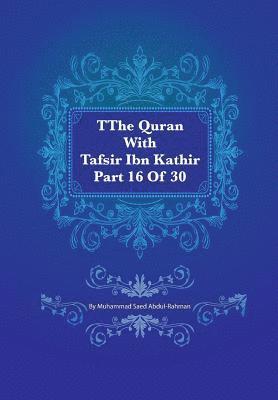 Muhammad Saed Abdul-Rahman - The Quran With Tafsir Ibn Kathir Part 16 of 30: Al Kahf 075 To Ta Ha 135, Häftad. Tillgänglighet: Lägg i varukorg
