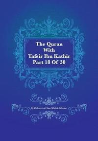 bokomslag The Quran With Tafsir Ibn Kathir Part 18 of 30: Al Muminum 001 To Al Furqan 02
