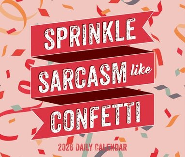 bokomslag Sprinkle Sarcasm Like Confetti 2026 5.4 X 6.2 Box Calendar