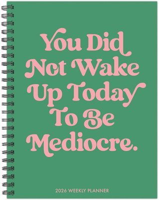 Mediocre 2026 6.5 X 8.5 Weekly Monthly Softcover Planner