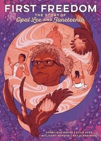 bokomslag The First Freedom: The Story of Opal Lee and Juneteenth
