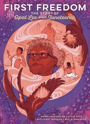 bokomslag The First Freedom: The Story of Opal Lee and Juneteenth