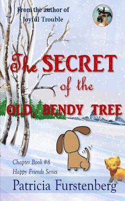 bokomslag The Secret of the Old, Bendy Tree, Chapter Book #8: Happy Friends, Diversity Stories Children's Series