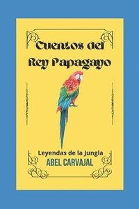 bokomslag Cuentos del Rey Papagayo