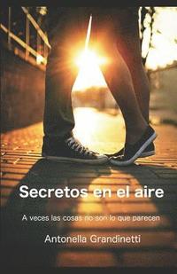 bokomslag Secretos en el aire: A veces las cosas no son lo que parecen